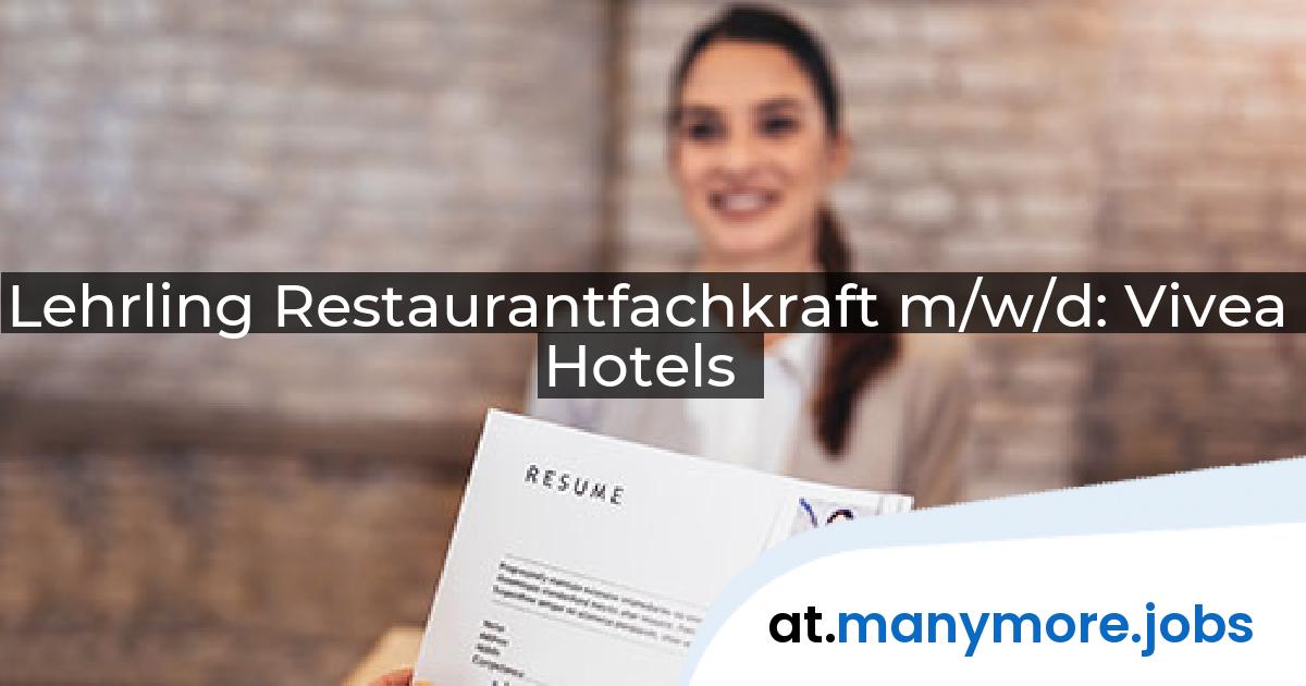 Lehrling Restaurantfachkraft m/w/d: Vivea Hotels | manymore.jobs