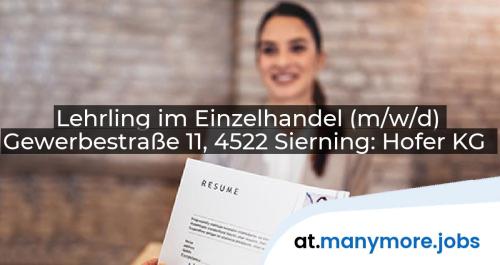 Lehrling im Einzelhandel (m/w/d) Gewerbestraße 11, 4522 Sierning: Hofer KG | manymore.jobs