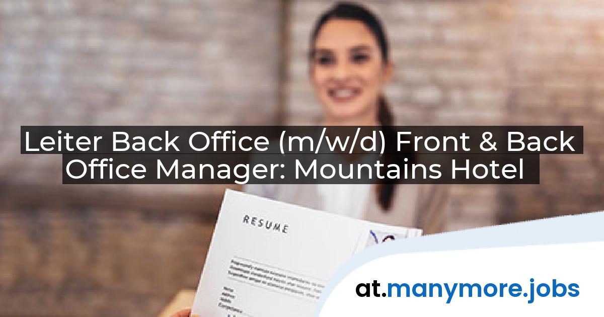 Leiter Back Office (m/w/d) Front & Back Office Manager: Mountains Hotel | manymore.jobs