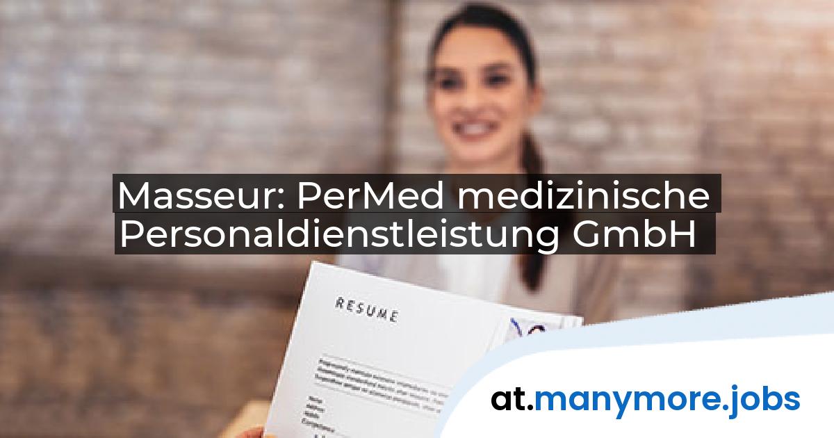 Masseur: PerMed medizinische Personaldienstleistung GmbH | manymore.jobs
