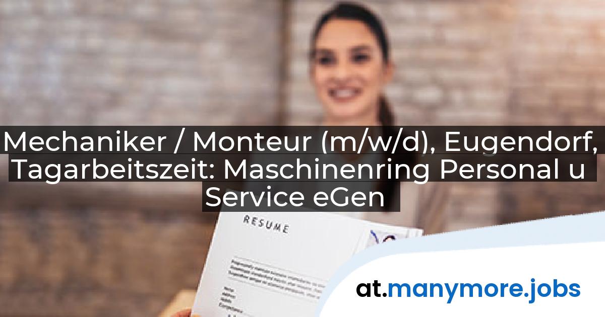 Mechaniker / Monteur (m/w/d), Eugendorf, Tagarbeitszeit: Maschinenring Personal u Service eGen | manymore.jobs