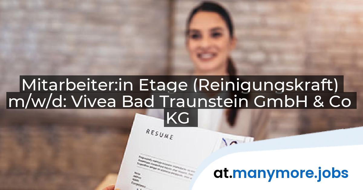 Mitarbeiter:in Etage (Reinigungskraft) m/w/d: Vivea Bad Traunstein GmbH & Co KG | manymore.jobs