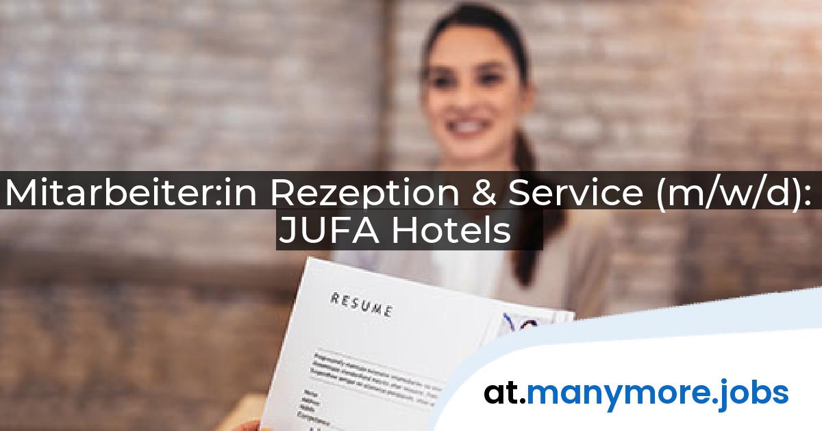 Mitarbeiter:in Rezeption & Service (m/w/d): JUFA Hotels | manymore.jobs