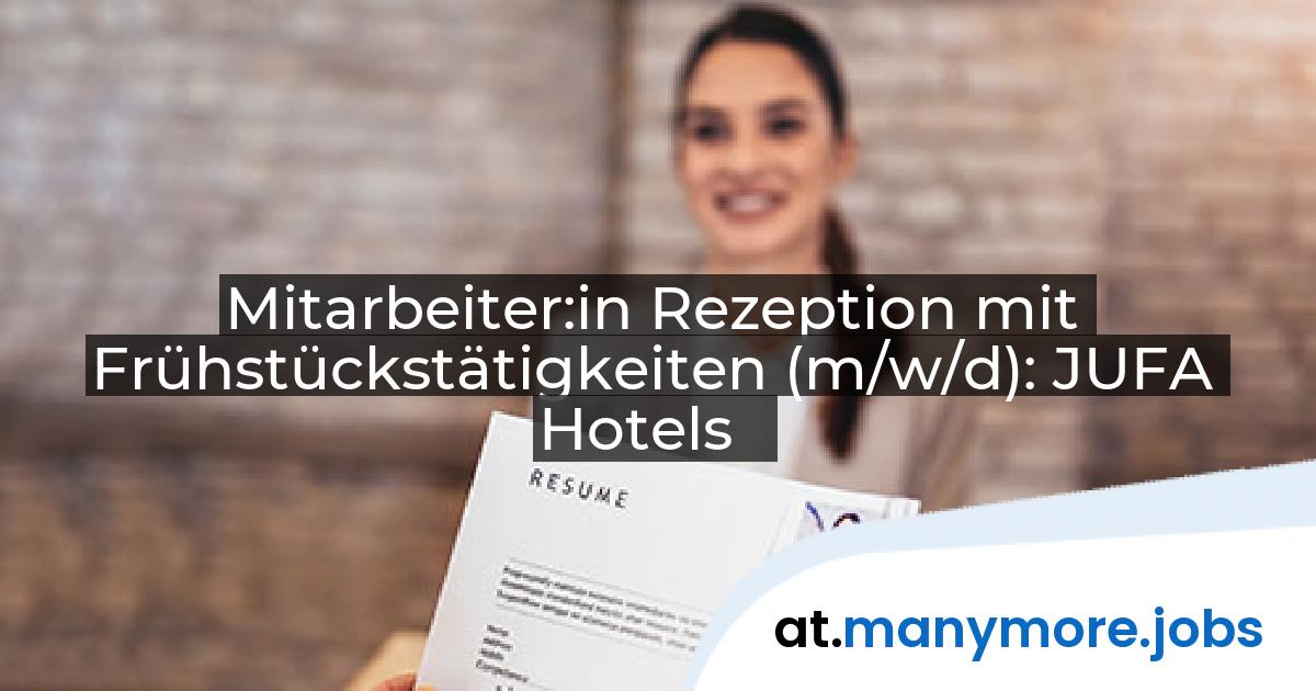 Mitarbeiter:in Rezeption mit Frühstückstätigkeiten (m/w/d): JUFA Hotels | manymore.jobs