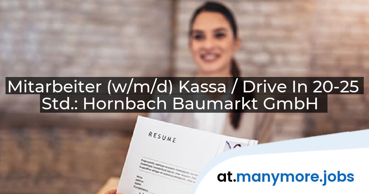 Mitarbeiter (w/m/d) Kassa / Drive In 20-25 Std.: Hornbach Baumarkt GmbH | manymore.jobs