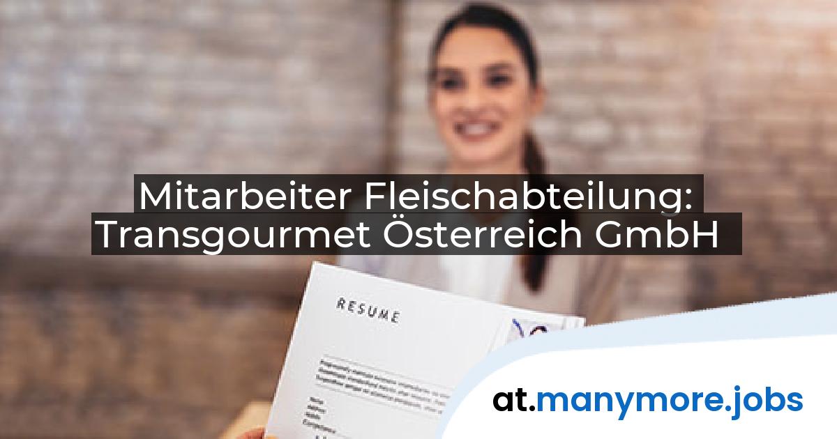 Mitarbeiter Fleischabteilung: Transgourmet Österreich GmbH | manymore.jobs