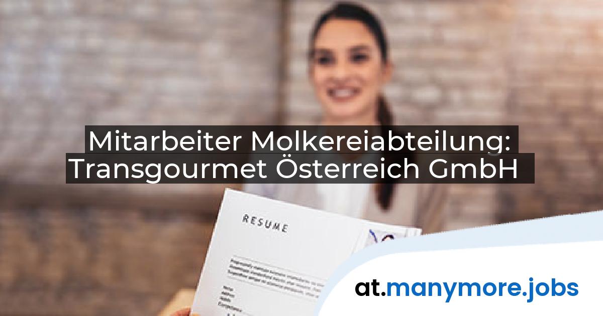 Mitarbeiter Molkereiabteilung: Transgourmet Österreich GmbH | manymore.jobs