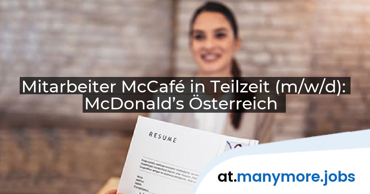 Mitarbeiter McCafé in Teilzeit (m/w/d): McDonald’s Österreich | manymore.jobs