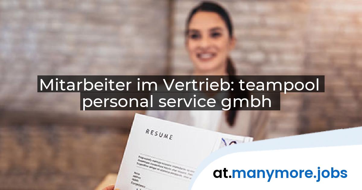 Mitarbeiter im Vertrieb: teampool personal service gmbh | manymore.jobs