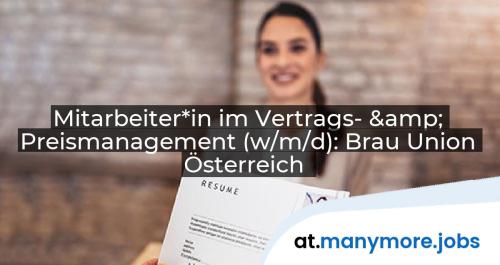 Mitarbeiter*in im Vertrags- & Preismanagement (w/m/d): Brau Union Österreich | manymore.jobs