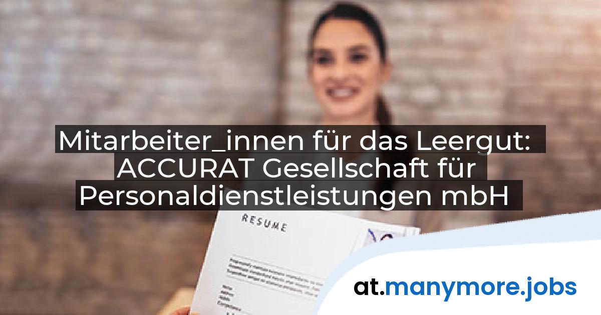 Mitarbeiter_innen für das Leergut: ACCURAT Gesellschaft für Personaldienstleistungen mbH | manymore.jobs
