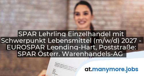 SPAR Lehrling Einzelhandel mit Schwerpunkt Lebensmittel (m/w/d) 2027 - EUROSPAR Leonding-Hart, Poststraße: SPAR Österr. Warenhandels-AG | manymore.jobs