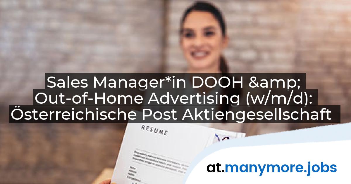 Sales Manager*in DOOH & Out-of-Home Advertising (w/m/d): Österreichische Post Aktiengesellschaft | manymore.jobs