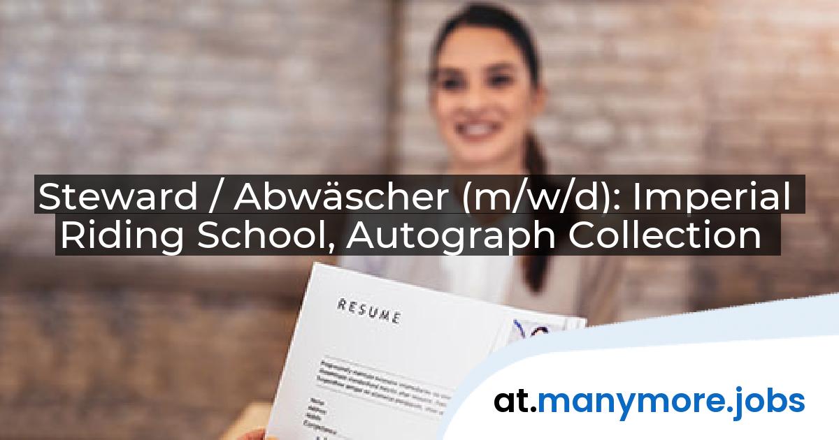 Steward / Abwäscher (m/w/d): Imperial Riding School, Autograph Collection | manymore.jobs