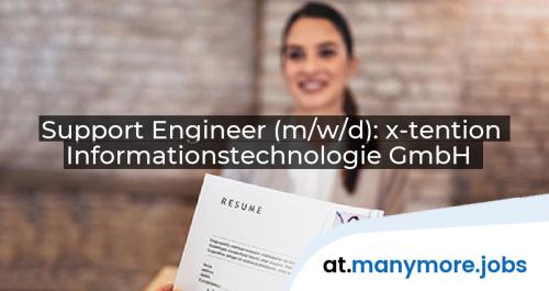 Support Engineer (m/w/d): x-tention Informationstechnologie GmbH | manymore.jobs