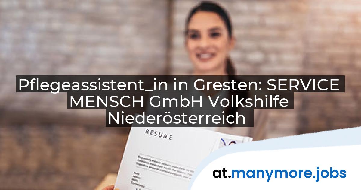 Pflegeassistent_in in Gresten: SERVICE MENSCH GmbH Volkshilfe Niederösterreich | manymore.jobs