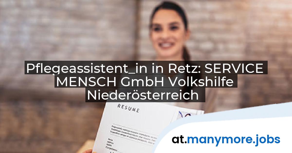 Pflegeassistent_in in Retz: SERVICE MENSCH GmbH Volkshilfe Niederösterreich | manymore.jobs