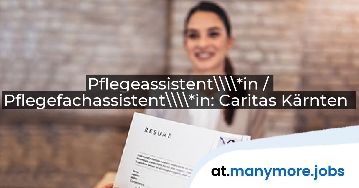 Pflegeassistent\\\\*in / Pflegefachassistent\\\\*in: Caritas Kärnten | manymore.jobs