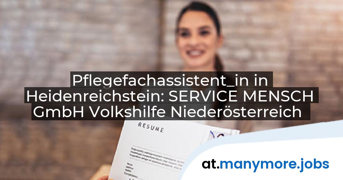 Pflegefachassistent_in in Heidenreichstein: SERVICE MENSCH GmbH Volkshilfe Niederösterreich | manymore.jobs