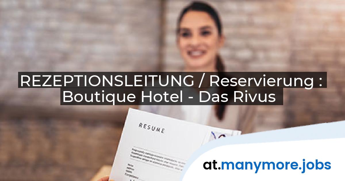 REZEPTIONSLEITUNG / Reservierung : Boutique Hotel - Das Rivus | manymore.jobs