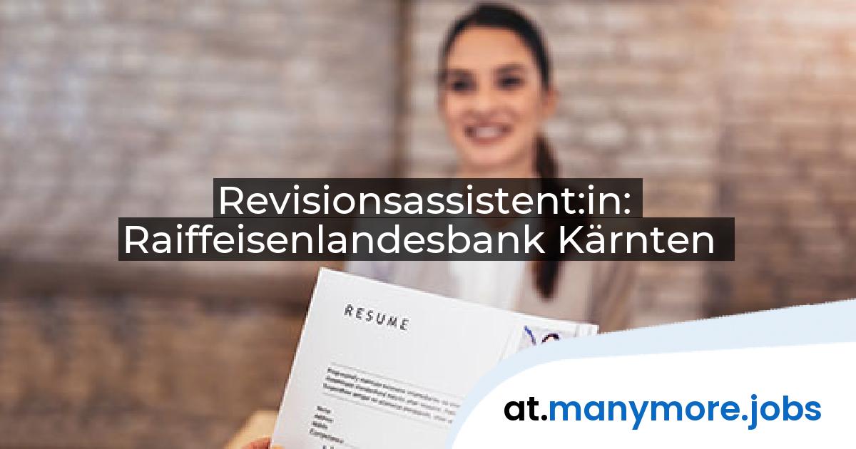 Revisionsassistent:in: Raiffeisenlandesbank Kärnten | manymore.jobs