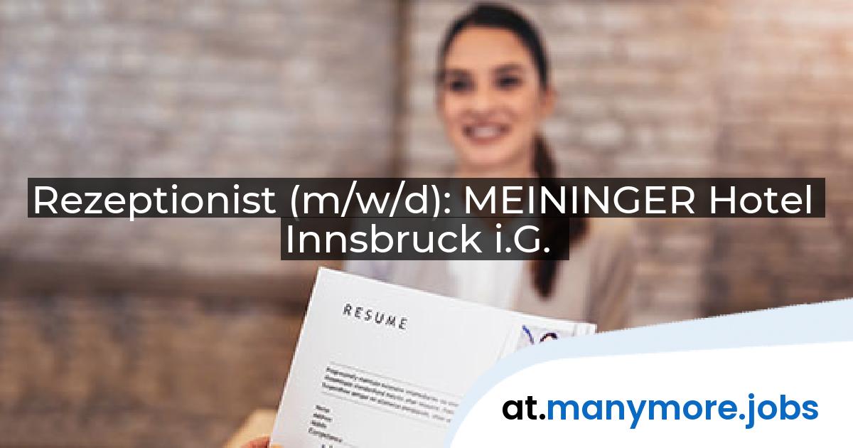 Rezeptionist (m/w/d): MEININGER Hotel Innsbruck i.G. | manymore.jobs