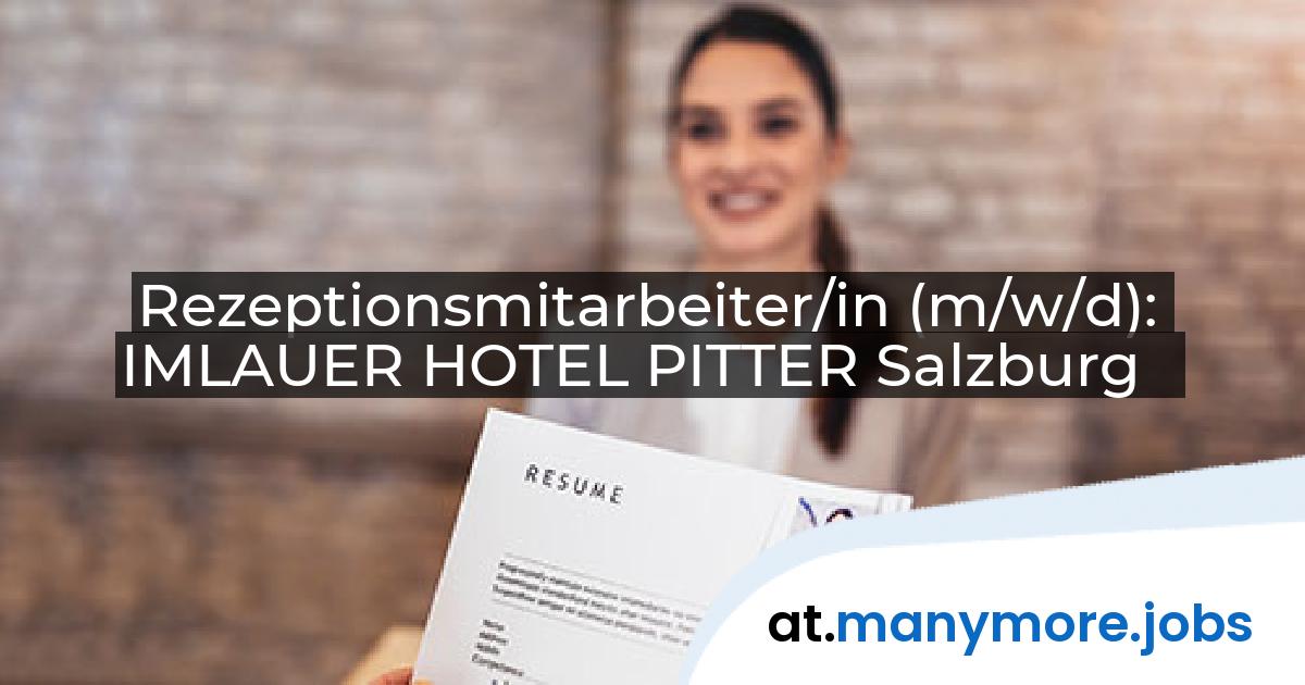 Rezeptionsmitarbeiter/in (m/w/d): IMLAUER HOTEL PITTER Salzburg | manymore.jobs