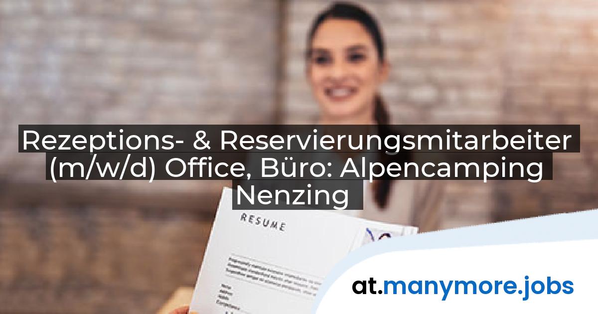 Rezeptions- & Reservierungsmitarbeiter (m/w/d) Office, Büro: Alpencamping Nenzing | manymore.jobs