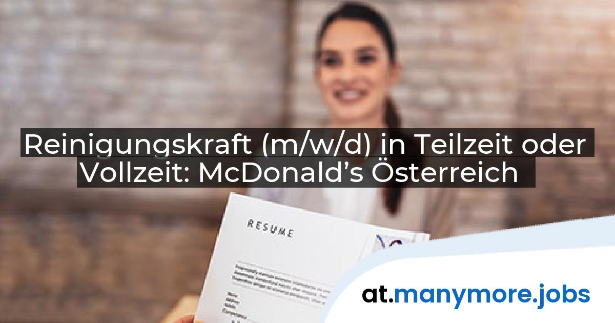 Reinigungskraft (m/w/d) in Teilzeit oder Vollzeit: McDonald’s Österreich | manymore.jobs