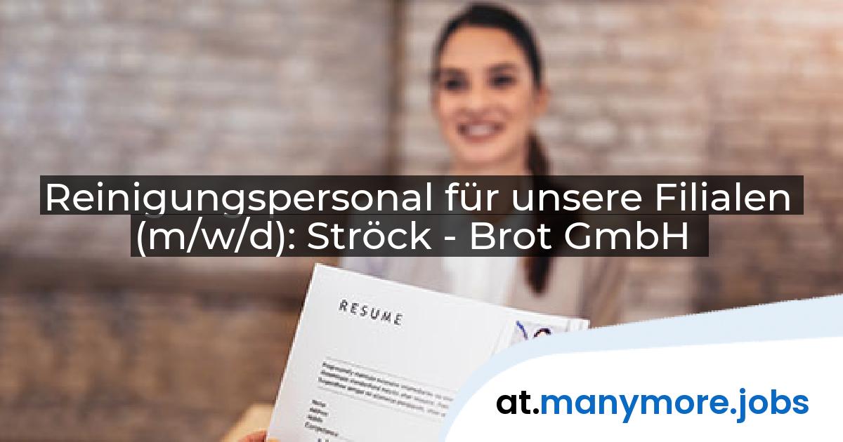 Reinigungspersonal für unsere Filialen (m/w/d): Ströck - Brot GmbH | manymore.jobs