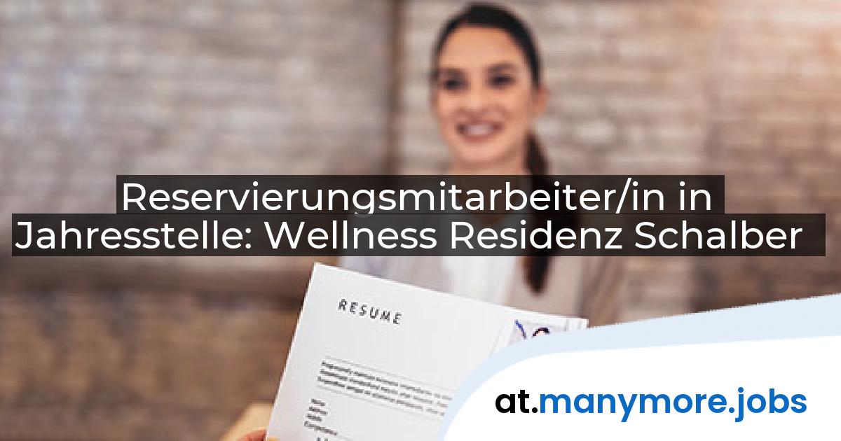 Reservierungsmitarbeiter/in in Jahresstelle: Wellness Residenz Schalber | manymore.jobs
