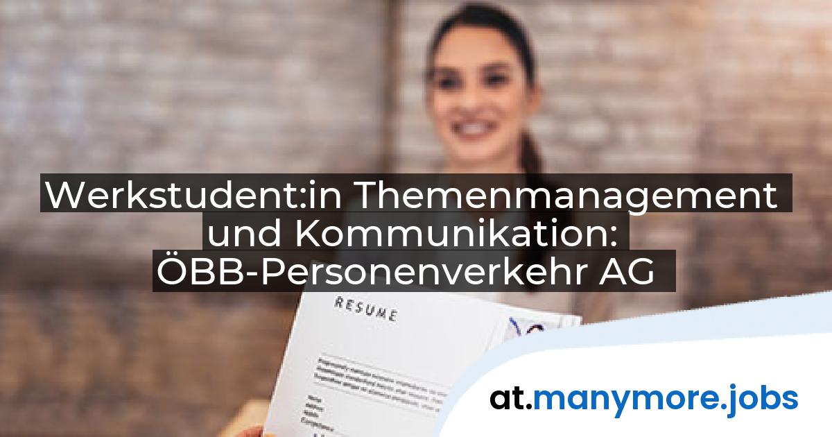 Werkstudent:in Themenmanagement und Kommunikation: ÖBB-Personenverkehr AG | manymore.jobs