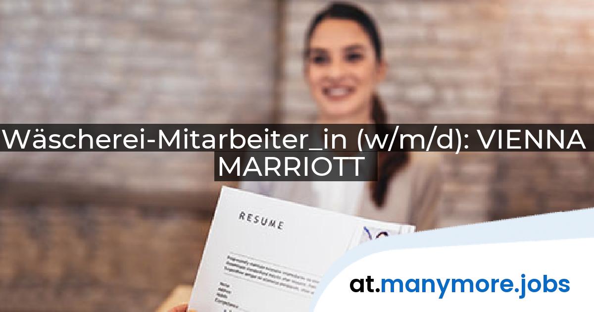 Wäscherei-Mitarbeiter_in (w/m/d): VIENNA MARRIOTT | manymore.jobs