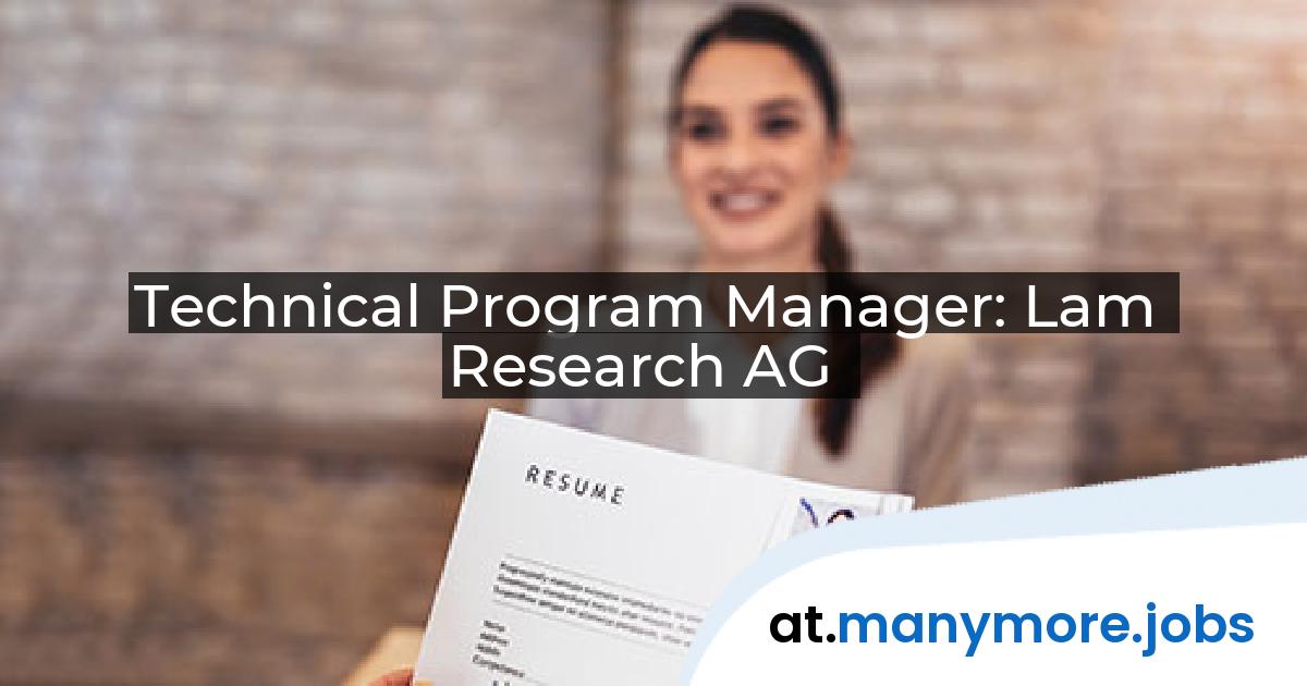 Technical Program Manager: Lam Research AG | manymore.jobs