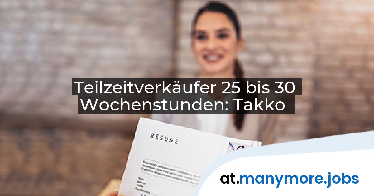 Teilzeitverkäufer 25 bis 30 Wochenstunden: Takko | manymore.jobs