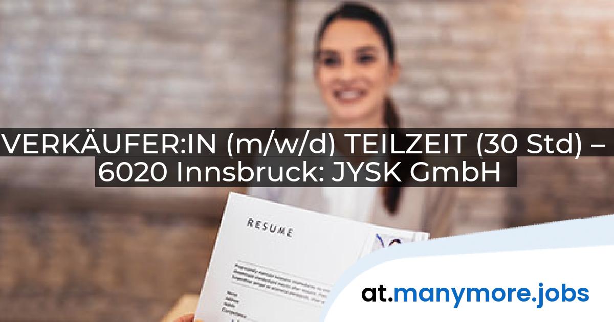 VERKÄUFER:IN (m/w/d) TEILZEIT (30 Std) – 6020 Innsbruck: JYSK GmbH | manymore.jobs