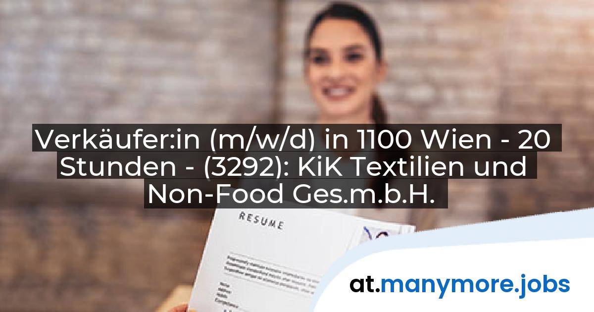 Verkäufer:in (m/w/d) in 1100 Wien - 20 Stunden - (3292): KiK Textilien und Non-Food Ges.m.b.H. | manymore.jobs