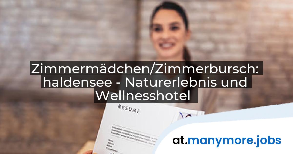 Zimmermädchen/Zimmerbursch: haldensee - Naturerlebnis und Wellnesshotel | manymore.jobs