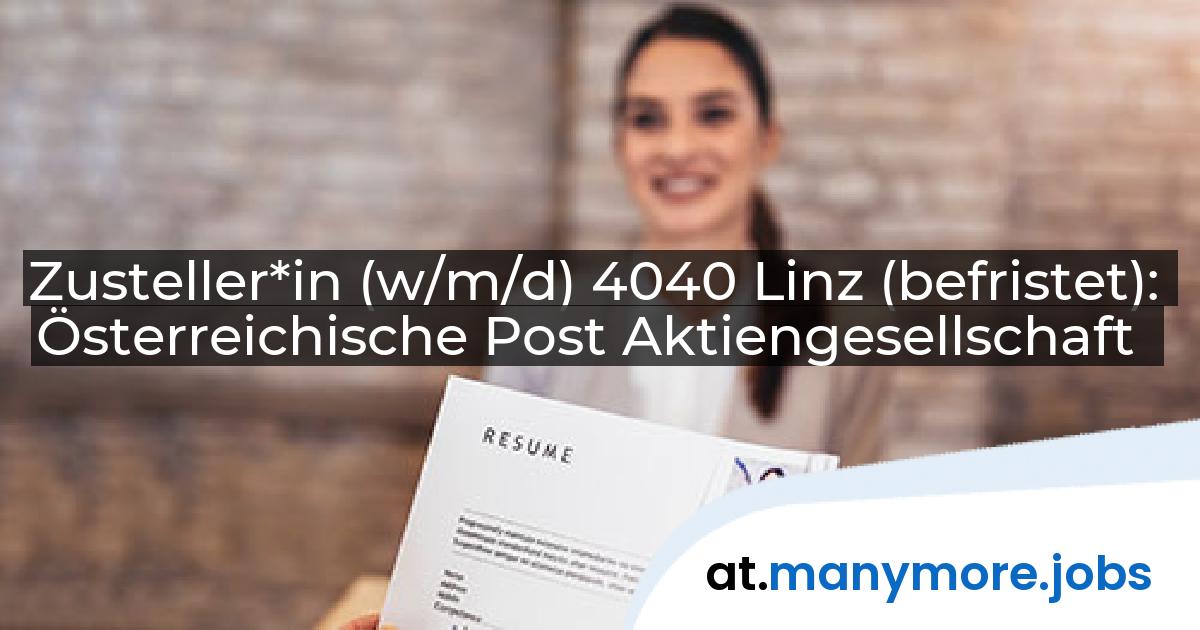 Zusteller*in (w/m/d) 4040 Linz (befristet): Österreichische Post Aktiengesellschaft | manymore.jobs