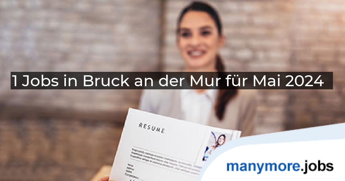 1 Jobs in Bruck an der Mur für Mai 2024 | manymore.jobs