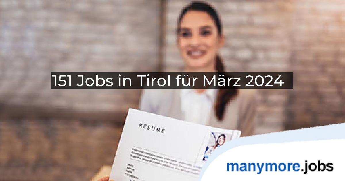151 Jobs in Tirol für März 2024 | manymore.jobs