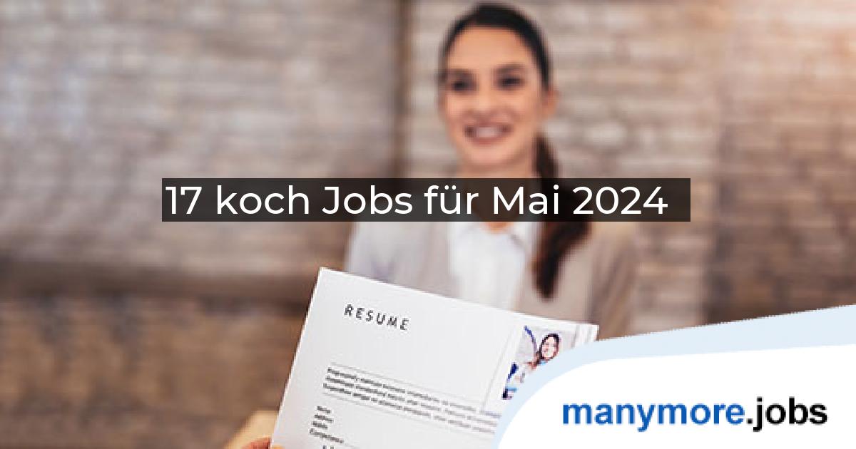 17 koch Jobs für Mai 2024 | manymore.jobs