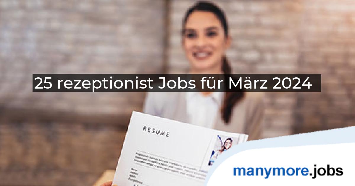 25 rezeptionist Jobs für März 2024 | manymore.jobs