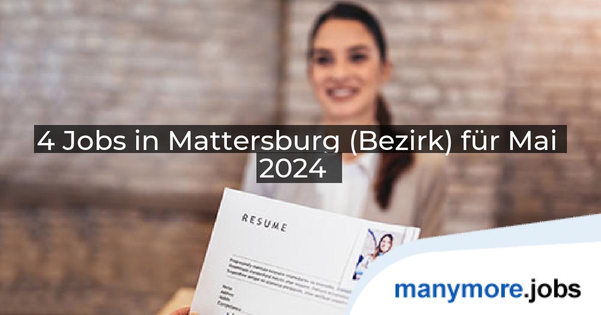 4 Jobs in Mattersburg (Bezirk) für Mai 2024 | manymore.jobs