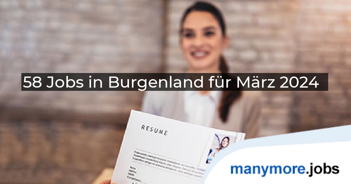 58 Jobs in Burgenland für März 2024 | manymore.jobs