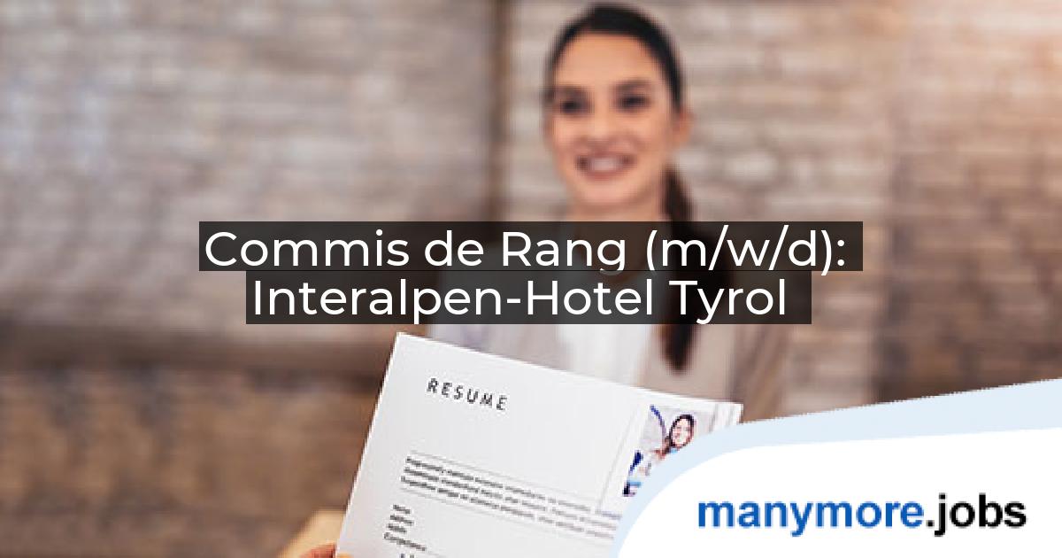 Commis de Rang (m/w/d): Interalpen-Hotel Tyrol | manymore.jobs