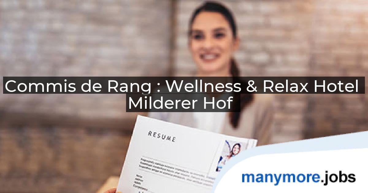 Commis de Rang : Wellness & Relax Hotel Milderer Hof | manymore.jobs