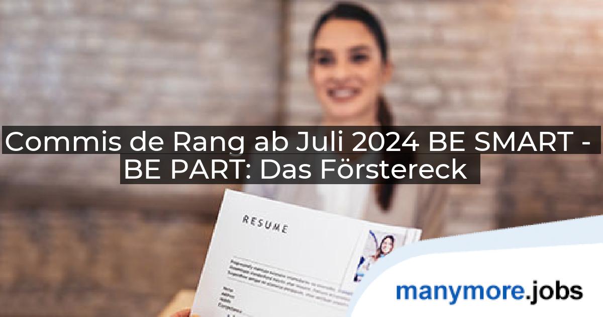 Commis de Rang ab Juli 2024 BE SMART - BE PART: Das Förstereck | manymore.jobs
