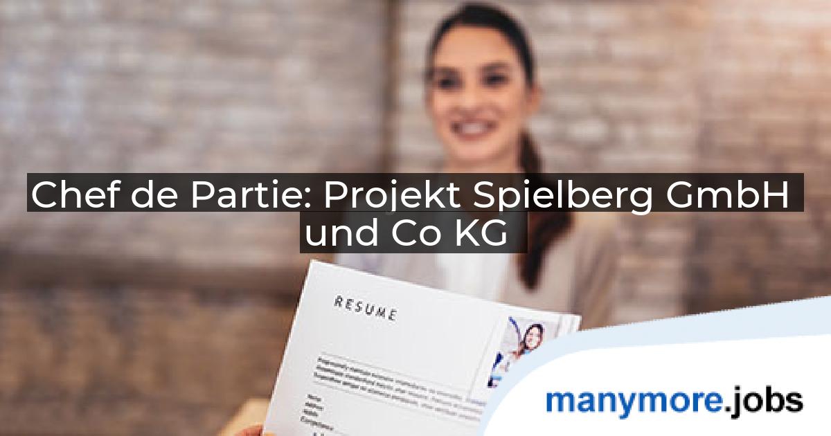 Chef de Partie: Projekt Spielberg GmbH und Co KG | manymore.jobs