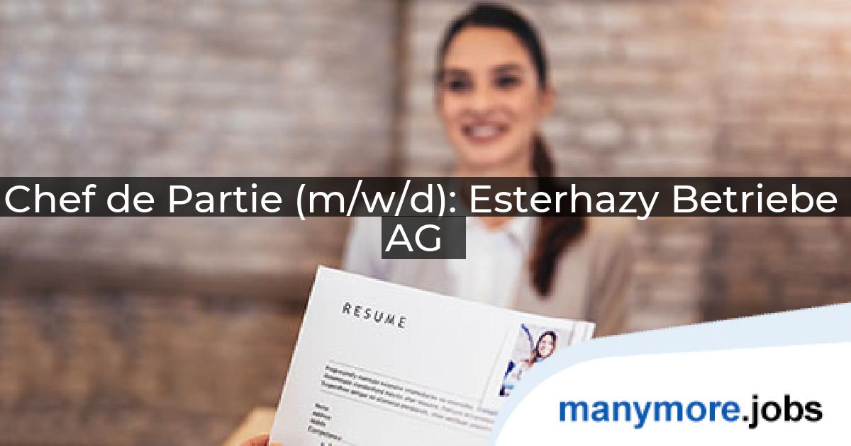 Chef de Partie (m/w/d): Esterhazy Betriebe AG | manymore.jobs